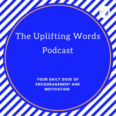 uplifting words podcast